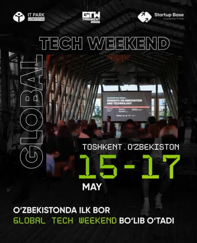 Global Tech Weekend ilk bor O‘zbekistonda o‘tkaziladi